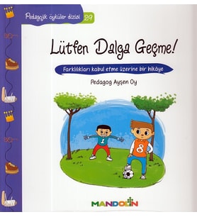 Pedagojik Öyküler 29 - Lütfen Dalga Geçme