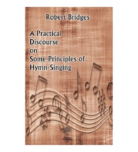 A Practical Discourse on Some Principles of Hymn-Singing