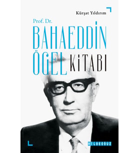 PROF. DR. BAHAEDDİN ÖGEL KİTABI