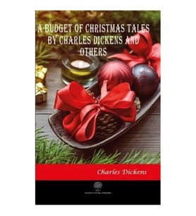 A Budget of Christmas Tales by Charles Dickens and Others