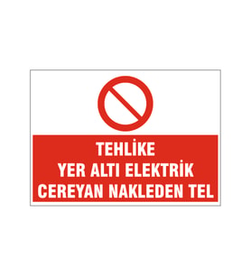 Tehlikeyer altı elektrik cereyan nakleden tel, isg uyarı levhası