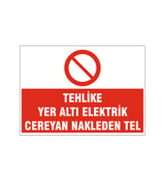 Tehlikeyer altı elektrik cereyan nakleden tel, isg uyarı levhası