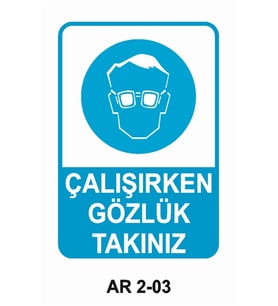 ÇALIŞIRKEN GÖZLÜK TAKINIZ İŞ GÜVENLİĞİ UYARI LEVHASI 1 ADET PVC 21 X 29CM