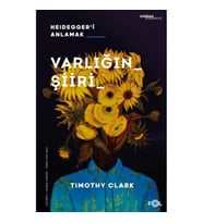 Varlığın Şiiri –Heidegger’i Anlamak