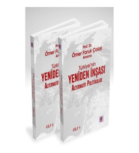 Prof. Dr. Ömer Faruk Çolak Anısına Türkiye’nin Yeniden İnşası: Alternatif Politikalar