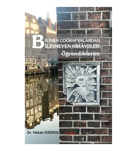 Bilinen Coğrafyalardan Bilinmeyen Hikayeler - Öğrendiklerim