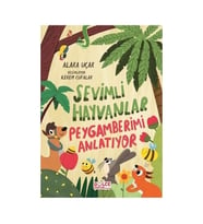 SEVİMLİ HAYVANLAR PEYGAMBERİMİ ANLATIYOR ALARA UÇAR GÜLCE ÇOCUK