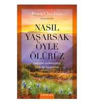 Nasıl Yaşarsak Öyle Ölürüz