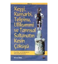 Keşşi,Kumarbi,Telipinu,Ullikummi Ve Tanrisal Saltanatin Kesin Çöküşü