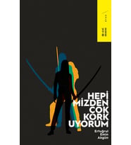 Hepimizden Çok Korkuyorum Ertuğrul Emin Akgün