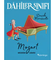 Dahiler Sınıfı: Mozart - Müziğin Dahisi