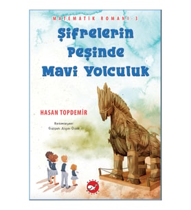 Şifrelerin Peşinde Mavi Yolculuk - Matematik Romanı-3