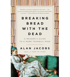 Breaking Bread With The Dead: A Reader'S Guide To A More Tranquil Mind