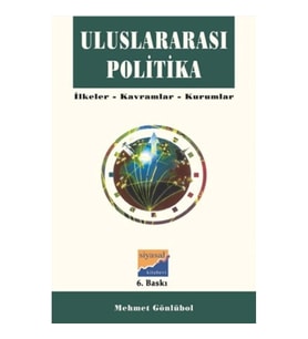 Uluslararası Politika İlkeler, Kavramlar, Kurumlar