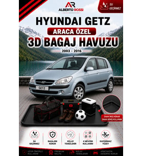 Hyundai Getz 2003 - 2016 Araca Özel 3D Bagaj Havuzu