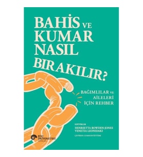 Bahis Ve Kumar Nasıl Bırakılır? Bağımlılar Ve Aileleri İçin Rehber