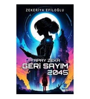 Yapay Zeka Geri Sayım 2045