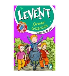 Levent Orman Gözcüsü - Levent İz Peşinde 3 Mustafa Orakçı Timaş Çocuk