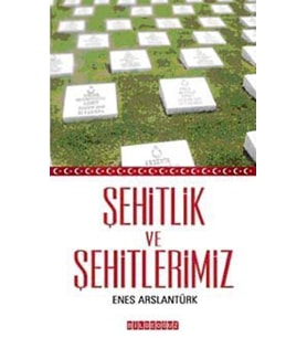 Şehitlik ve Şehitlerimiz (Cep Boy)