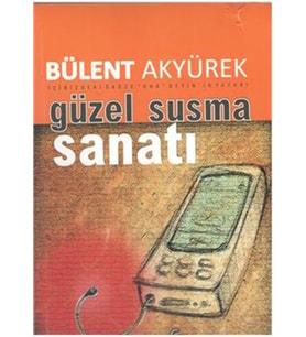 Güzel ve Etkili Susma Sanatı