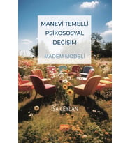 Manevi Temelli Psikososyal Değişim MADEM MODELİ