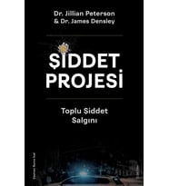 Şiddet Projesi - Toplu Şiddet Salgını - Dr. Jillian Peterson, Dr. James Densley