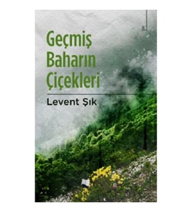 Geçmiş Baharın Çiçekleri