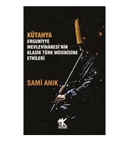 Kütahya Erguniyye Mevlevihanesi’nin Klasik Türk Musikisine Etkileri