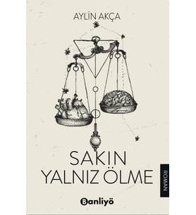 Sakın Yalnız Ölme - Aylin Akça - Banliyö Kitap