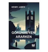 Görünmeyeni Ararken