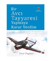 Bir Avcı Tayyaresi Yapmaya Karar Verdim TÜBİTAK Popüler Bilim Yayınları