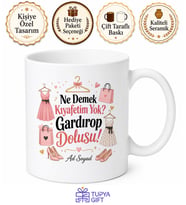 Ne Demek Kıyafetim Yok Gardırop Dolusu Esprili Kadın Kupası Hediye Bardak