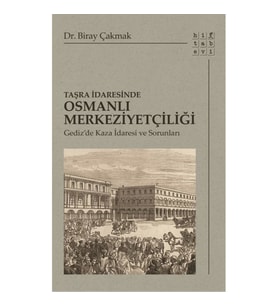 Taşra İdaresinde Osmanlı Merkeziyetçiliği