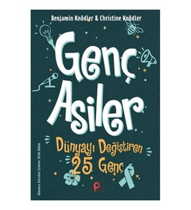 Genç Asiler - Dünyayı Değiştiren 25 Genç