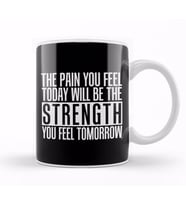 The Pain You Will Feel Will Be Your Strength Tomorrow Kupa Bardak Porselen