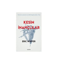 Kesin İnançlılar - Eric Hoffer
