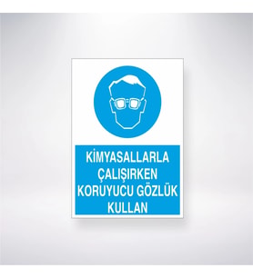 Kimyasallarla Çalışırken Koruyucu Gözlük Kullan 21x28 Arkası Yapışkanlı Levha