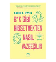B*k Gibi Hissetmekten Nasıl Vazgeçilir?