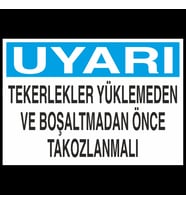 Uyarı Tekerler Yüklenmeden Önce Takoz Konulmalı Uyarı Levhası 70x100cm (Karışık)