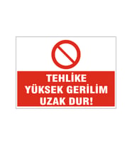 Tehlike yüksek gerilim uzak dur, isg uyarı levhası