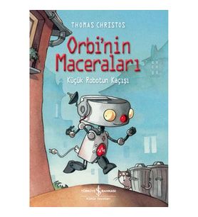 ORBİ'NİN MACERALARI - KÜÇÜK ROBOTUN KAÇIŞI