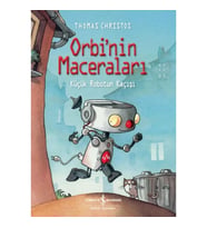 ORBİ'NİN MACERALARI - KÜÇÜK ROBOTUN KAÇIŞI