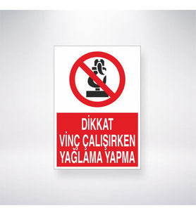 Dikkat Vinç Çalışırken Yağlama Yapma 21x35 Arkası Yapışkanlı Levha