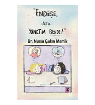 “Endişe, Artık Yönetim Bende!”