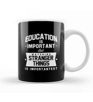 Education Is Important But Stranger Things Is Importantist Kupa Bardak Porselen