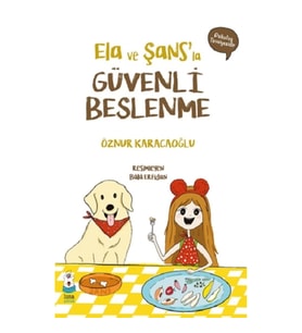 Ela ve Şans’la Güvenli Beslenme