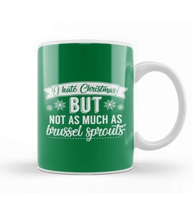 I Hate Christmas But Not As Much As Brussel Sprouts Kupa Bardak Porselen