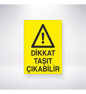 Dikkat Taşıt Çıkabilir 21x28 Arkası Yapışkanlı Levha