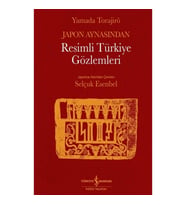 Japon Aynasından Resimli Türkiye Gözlemleri (Ciltli)