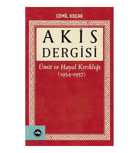 Akis Dergisi Ümit ve Hayal Kırıklığı (1954-1957) (1. Cilt)